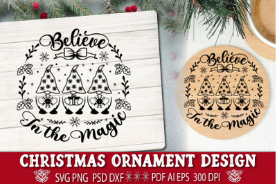 Believe in the Magic.  Christmas Design SVG. Christmas Ornament SVG.