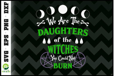 Daughters Of Witches You Could Not Burn