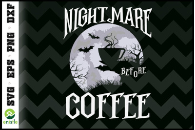 Nightmare Before Coffee Halloween Funny