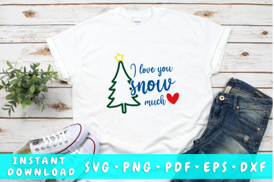 I love you snow much SVG