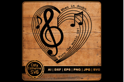 When In Doubt Turn The Music Up Musical Notation Love Heart Quote SVG