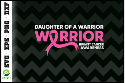 Daughter Of A Warrior Breast cancer