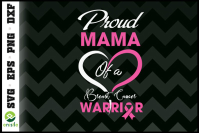 Proud Mama Of Breast cancer Warrior