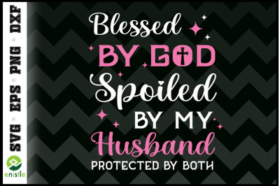 Blessed by God Spoiled by My Husband