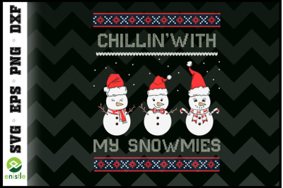Chillin With My Snowmies Ugly Christmas