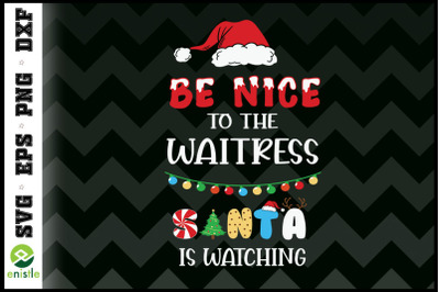 Be nice to the waitress santa watching