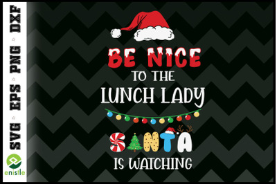 Be nice to the lunch lady santa watching