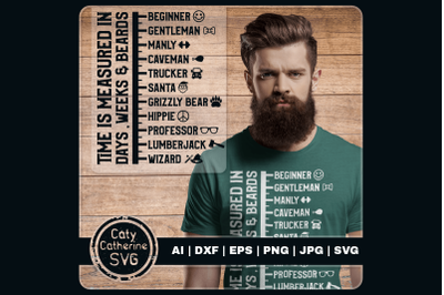 Time Measured In Days Weeks &amp; Beards Funny Novelty Gift Beard Quote Gr