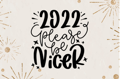 2022 Please Be Nicer Quotes SVG