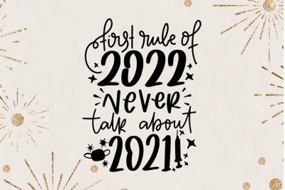 First Rule Of 2022 Never Talk About 2021 SVG New Year Quotes