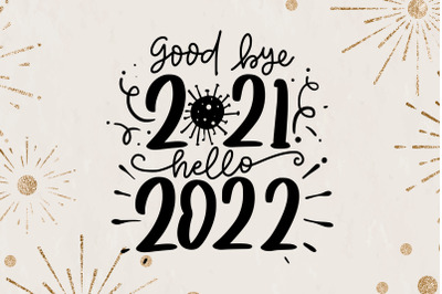 Good Bye 2021 Hello 2022 SVG