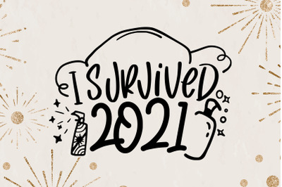 I Survived 2021 SVG New Year Quotes SVG