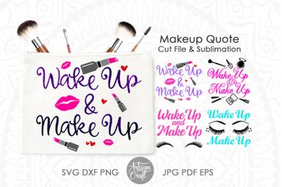 Wake up and make up, sublimation designs, cut file, PNG files, makeup