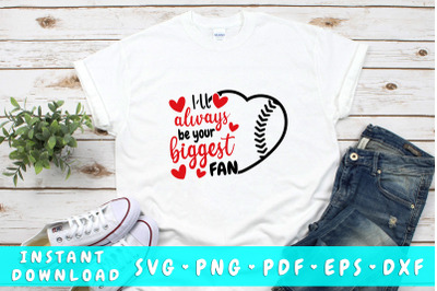 I&#039;ll always be your biggest fan baseball SVG