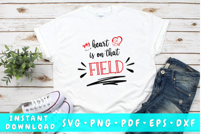 My heart is on that field baseball SVG