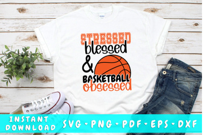 Stressed blessed and basketball obsessed SVG