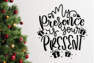 My Presence Is Your Present SVG Funny Christmas