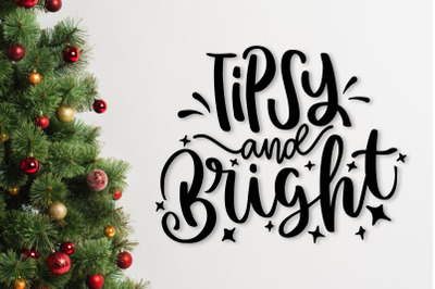 Tipsy And Bright SVG Funny Christmas