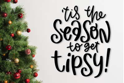 Tis The Season To Get Tipsy SVG Funny Christmas