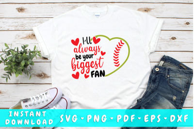 I&amp;&23;039;ll always be your biggest fan softball SVG