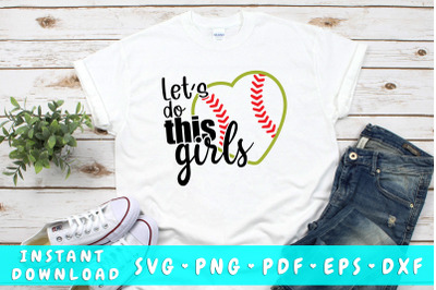 Let&amp;&23;039;s do this girls softball SVG