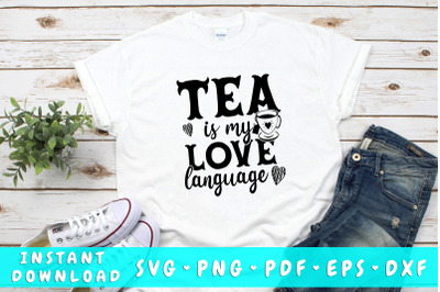 Tea is my love language SVG