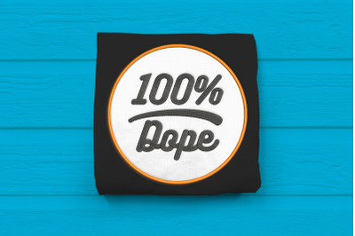 100 Percent Dope | Applique Embroidery