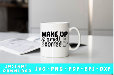 Wake up and smell the coffee SVG