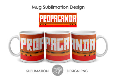 Propaganda mug sublimation design