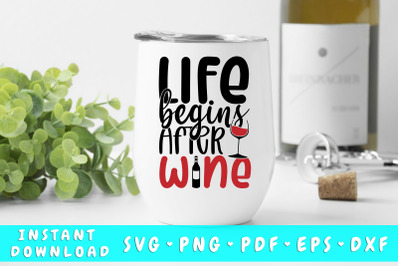 Life Begins After Wine SVG