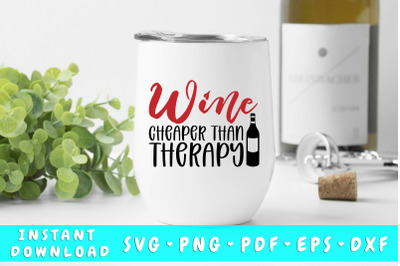 Wine Cheaper Than Therapy SVG