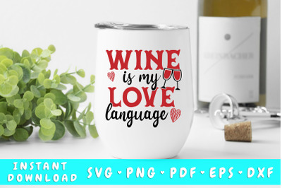 Wine Is My Love Language SVG