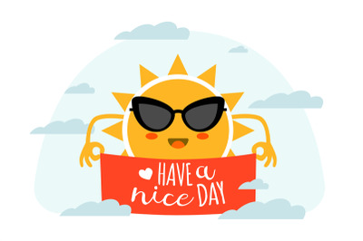 Have a nice day. Cartoon sun in sunglasses holding red banner. Sky mas