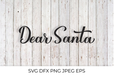 Dear Santa lettering. Christmas quote SVG