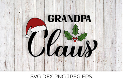 Grandpa Claus calligraphy. Christmas family lettering quote SVG