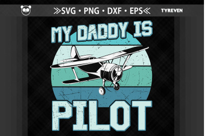 My Daddy is Pilot For Dad Pilot