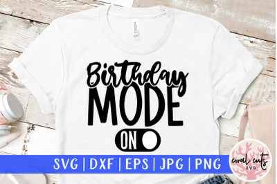 Birthday Mode - Birthday SVG EPS DXF PNG Cutting File