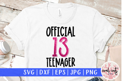 Official 13 teenager - Birthday SVG EPS DXF PNG Cutting File