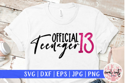 Official teenager 13 - Birthday SVG EPS DXF PNG Cutting File