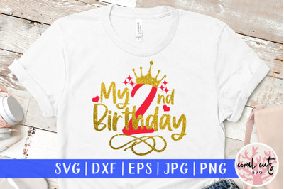 My 2nd birthday - Birthday SVG EPS DXF PNG Cutting File