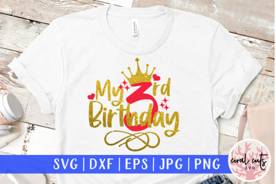 My 3rd birthday - Birthday SVG EPS DXF PNG Cutting File