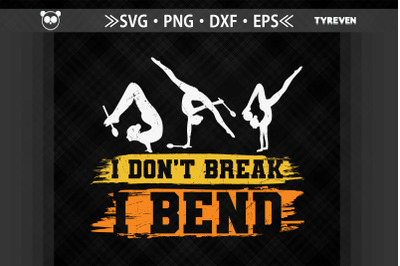 Gymnast Quote I Don&#039;t Break I Bend