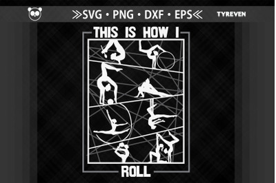 Funny Gymnast Design This I How I Roll