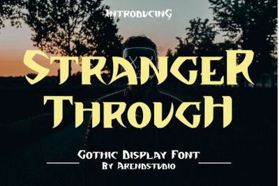 Stranger Through - Gothic Display