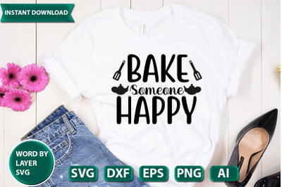 BAKE SOMEONE HAPPY SVG CUT FILE