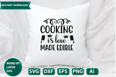 Cooking Is Love Made Edible 1 svg cut file