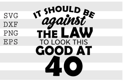 It should be against the law to look this good at 40 SVG