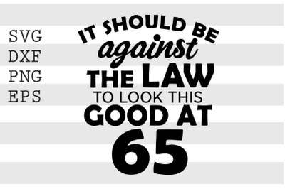 It should be against the law to look this good at 65 SVG