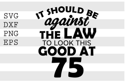 It should be against the law to look this good at 75 SVG