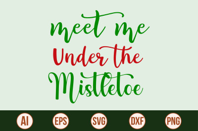 meet me Under the Mistletoe svg cut file